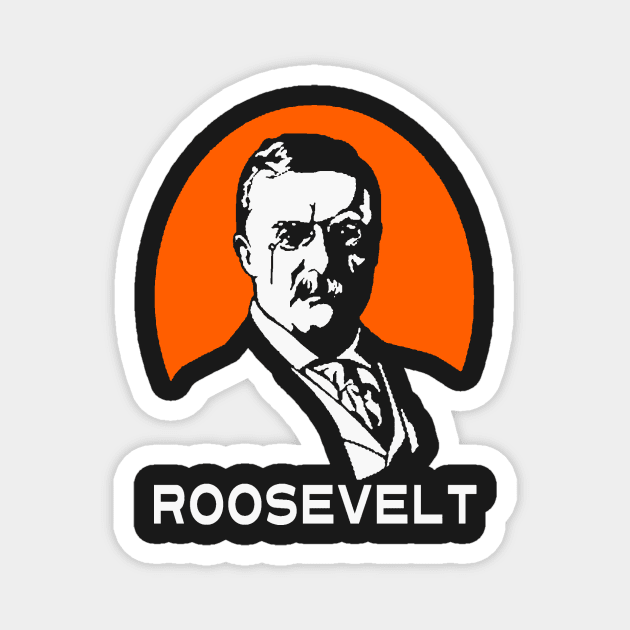 TEDDY ROOSEVELT-2 Magnet by truthtopower