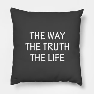 The Way, The Truth, The Life - Jesus Christ - John 14:6 Bible Verse Pillow