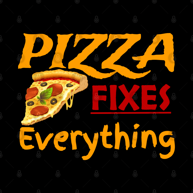 Pizza Fixes Everything Quote by Clara switzrlnd