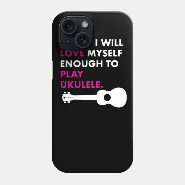 Love Myself Enough Ukulele Phone Case by Sara Howard