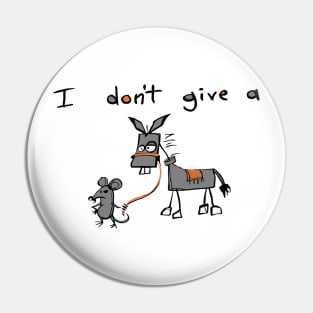 I Don't Give A Rats Ass Pin