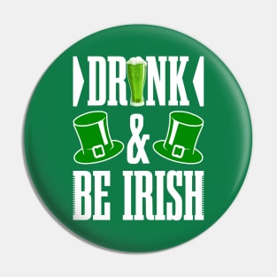 Drink and be Irish Tees Pin