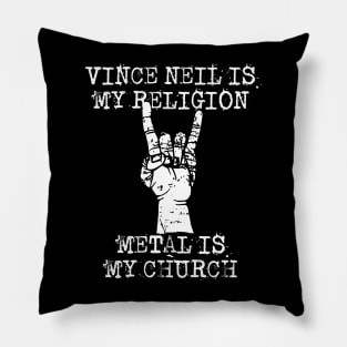 vince neil is my religion Pillow