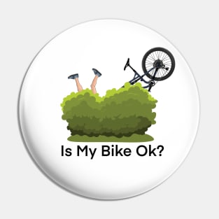 Is my bike ok? - funny mountain bike design Pin