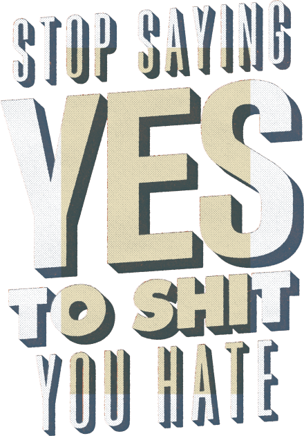 Stop Saying Yes To Shit You Hate Kids T-Shirt by Brett
