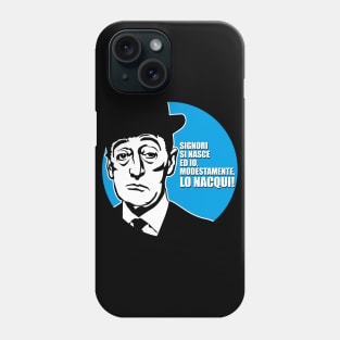 Totò - Signori si nasce ed io modestamente, lo nacqui Phone Case