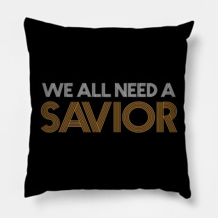 We all need a Savior Pillow