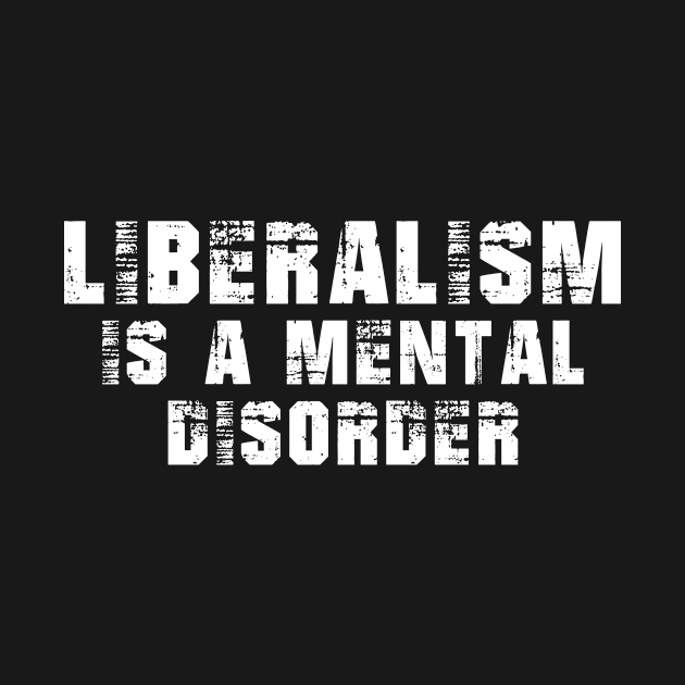 liberalism is a mental disorder by hananeshopping