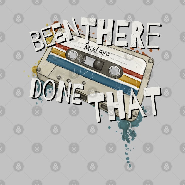 Been There Done That Retro 90s Cassette Mixtape by SkizzenMonster