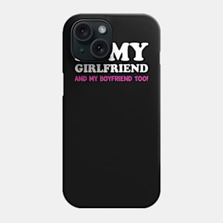 I love my girlfriend and my boyfriend too Phone Case