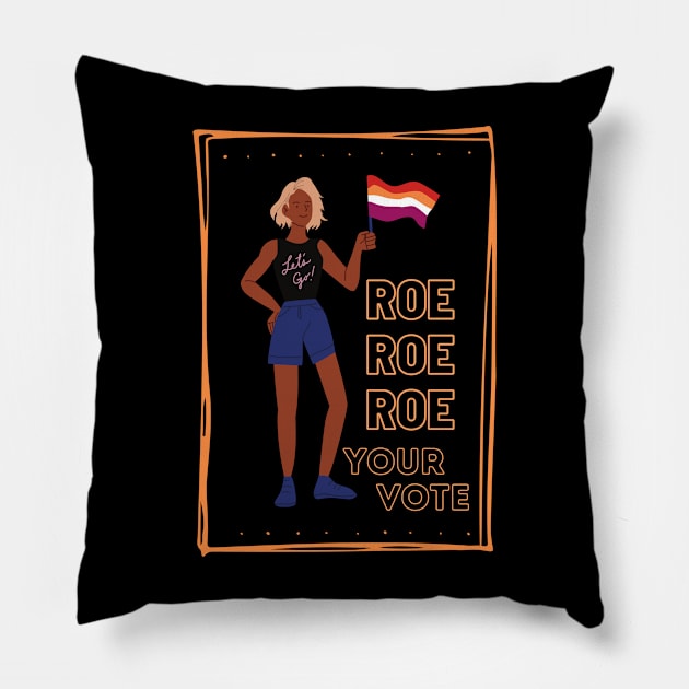 Roe Roe Roe Your Vote Pillow by NICHE&NICHE