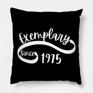 Exemplary Since 1975 Pillow