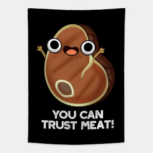 You Can Trust Meat Funny Steak Pun Tapestry