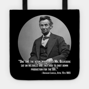 Abraham Lincoln Honors The Memory of Mr. Belvedere Tote