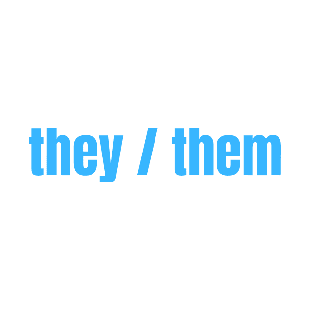 They / Them Pronouns by nathalieaynie