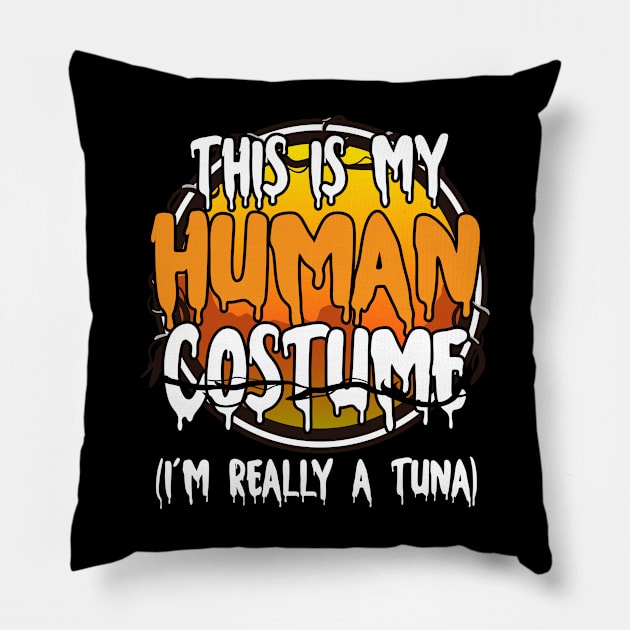 This Is My Human Costume I'm Really A Tuna Funny Lazy Halloween Costume Last Minute Halloween Costume Halloween 2021 Gift Pillow by dianoo