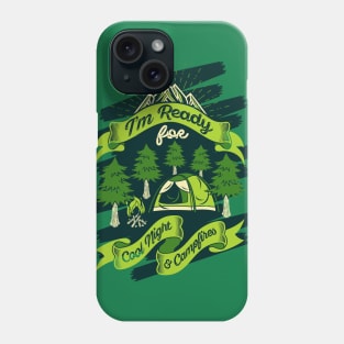 I am Ready for Cool Night & Campfires Phone Case