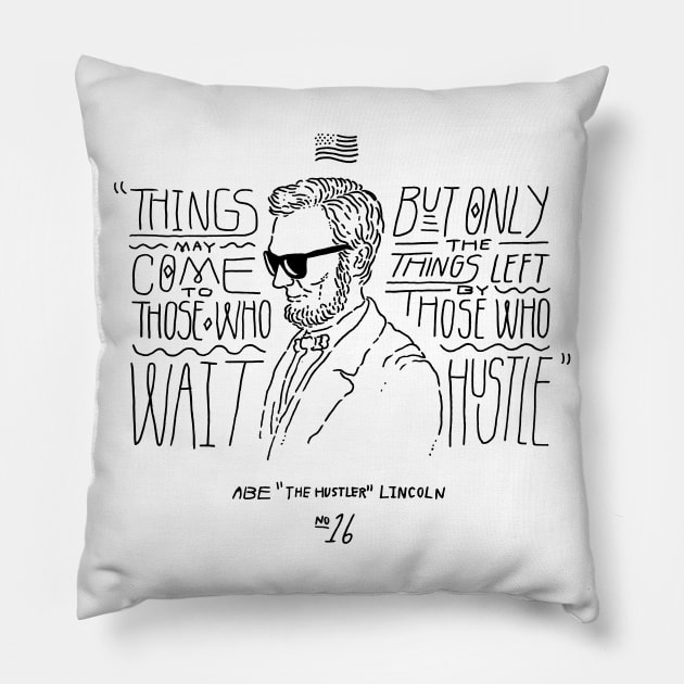 Abe Lincoln Hustle Pillow by sixfootgiraffe