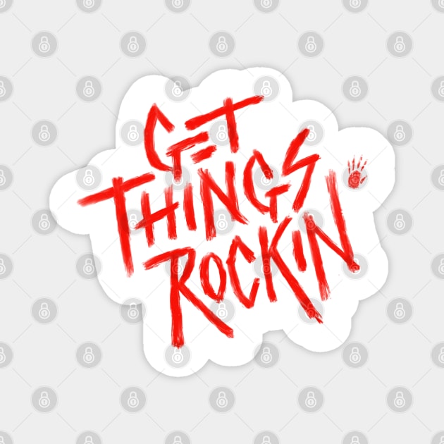 Get Things Rockin' Magnet by Nathan Gale