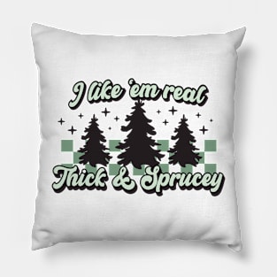 Retro I like Em' Real Thick & Sprucey Christmas Gifts Women Pillow