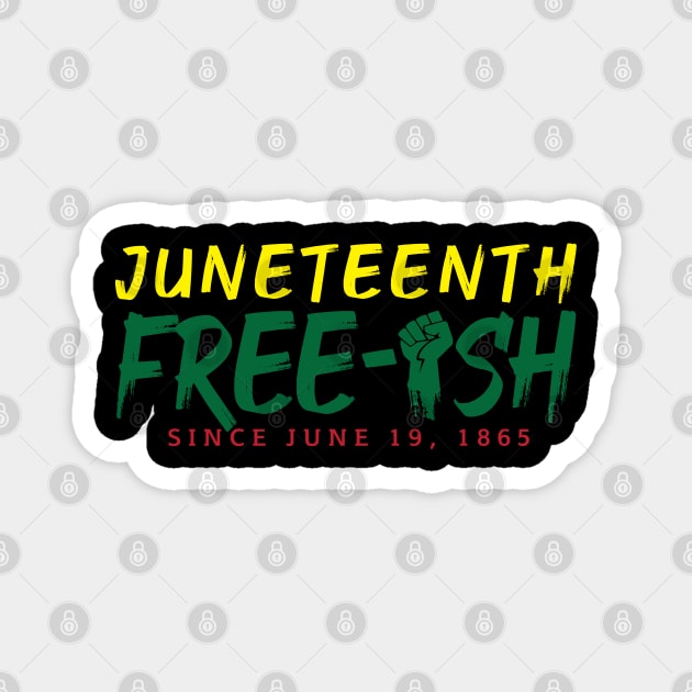 Juneteenth Free-ish Magnet by AM_TeeDesigns