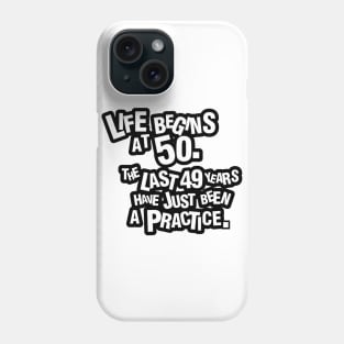 Life begins at 50 Phone Case