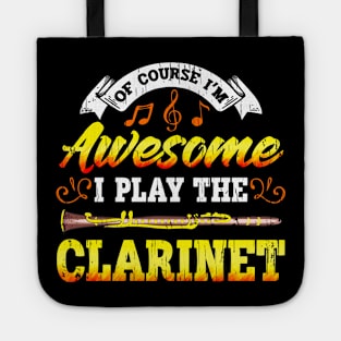 Of Course I'm Awesome I Play The Clarinet Tote