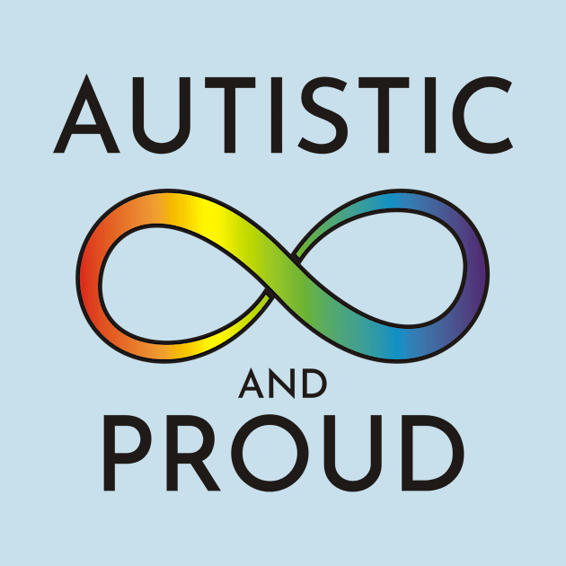 Autistic and Proud by ForTheFuture