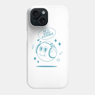 Be a Good Listener Design Phone Case