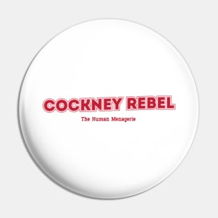 Cockney Rebel Pin