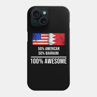 50% American 50% Bahraini 100% Awesome - Gift for Bahraini Heritage From Bahrain Phone Case