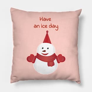 Have an ice day Pillow