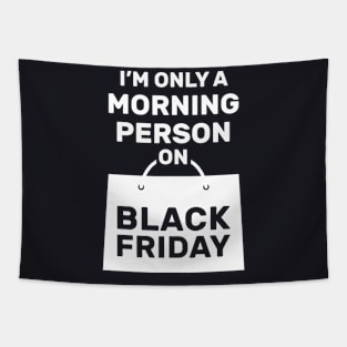 Im Only a Morning Person on Black Friday Tapestry