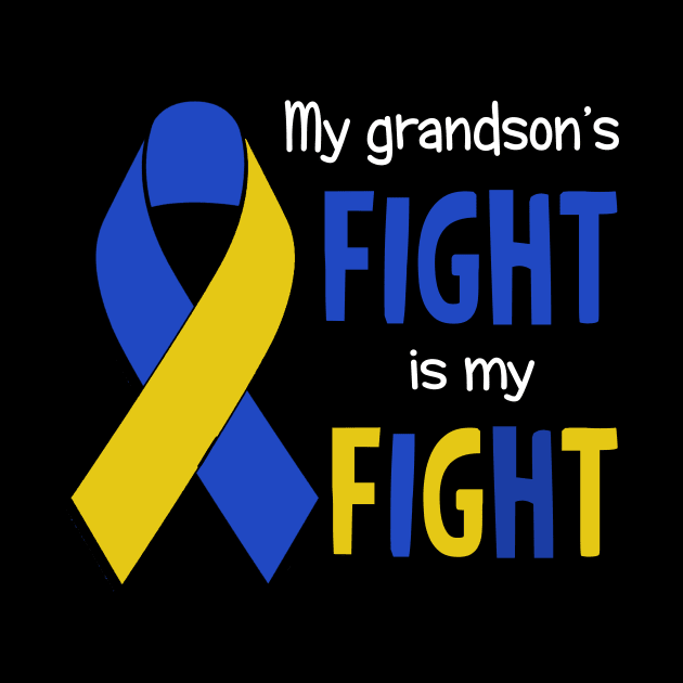 Down Syndrome Awareness My Grandsons Fight Is My Fight by danielsho90