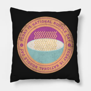 Today is National Noodle Day Badge Pillow