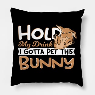 Hold My Drink Im Gotta Pet This Bunny Rabbit Kawaii Pillow