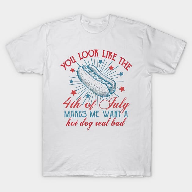 You Look Like The 4th Of July Makes Me Want A Hot Dog