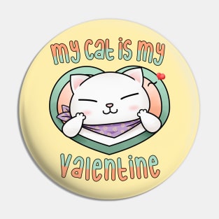 My cat is my Valentine Pin