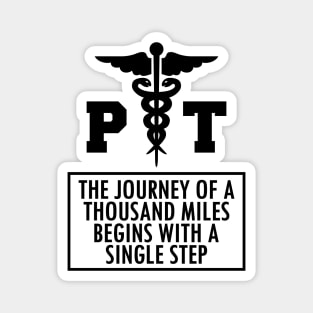 Physical Therapy - PT a journey of thousand miles Magnet