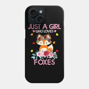 Just A Girl Who Loves Foxes Phone Case