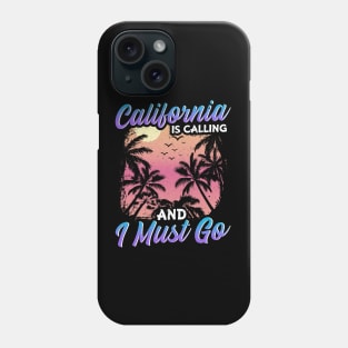 California Is Calling And I Must Go Silhouette Phone Case