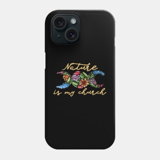 Nature is my Church Phone Case