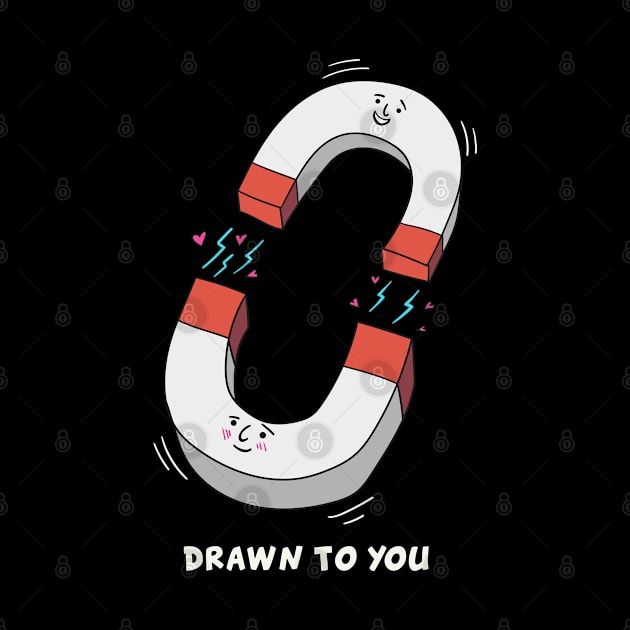 Drawn to you by illuville