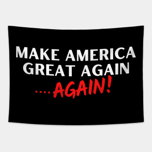 Make America Great Again...Again! Tapestry