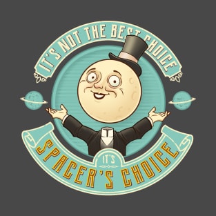 Spacer's Choice - Not the Best Choice - Retro Scifi Moon Man T-Shirt