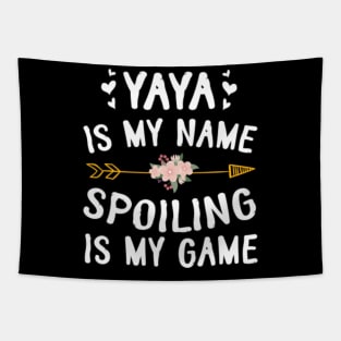 Yaya Is My Name Spoiling Is My Game Happy Mother Father Day Tapestry