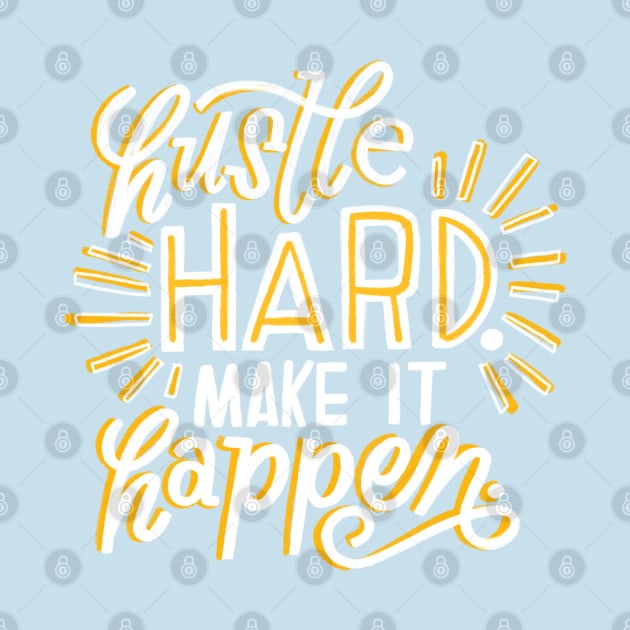 Hustle Hard by Jillian Kaye Art