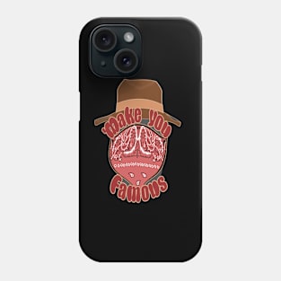 Cowboy Billy the Kidd, Make you Famous Phone Case