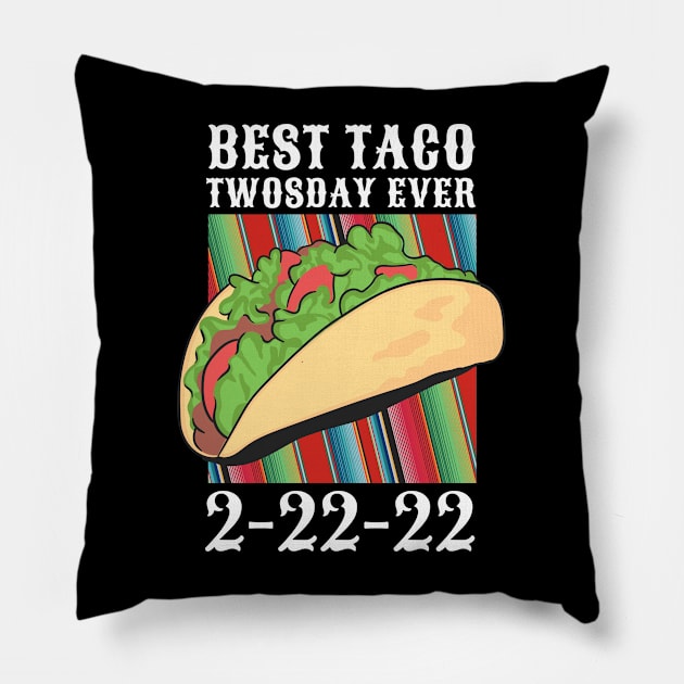 Taco Twosday The Ultimate Taco Tuesday 2-22-22 February 22nd Pillow by Kali Space