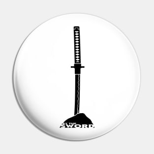 By The Sword - Katana Pin